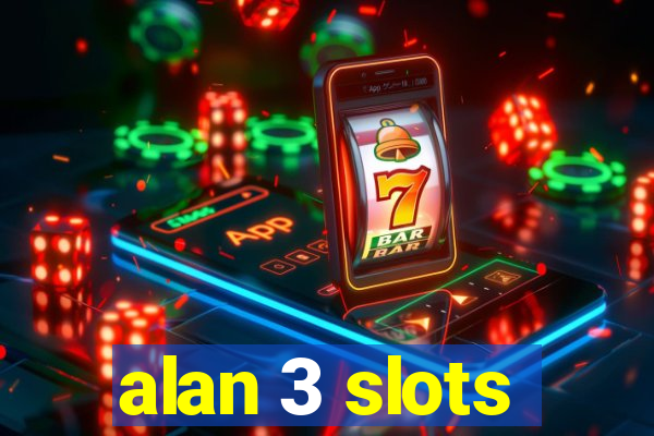 alan 3 slots